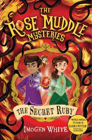 [The Rose Muddle Mysteries 02] • The Secret Ruby